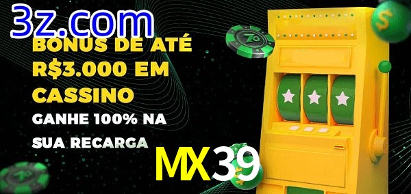 MX39 melhor bônus de depósito